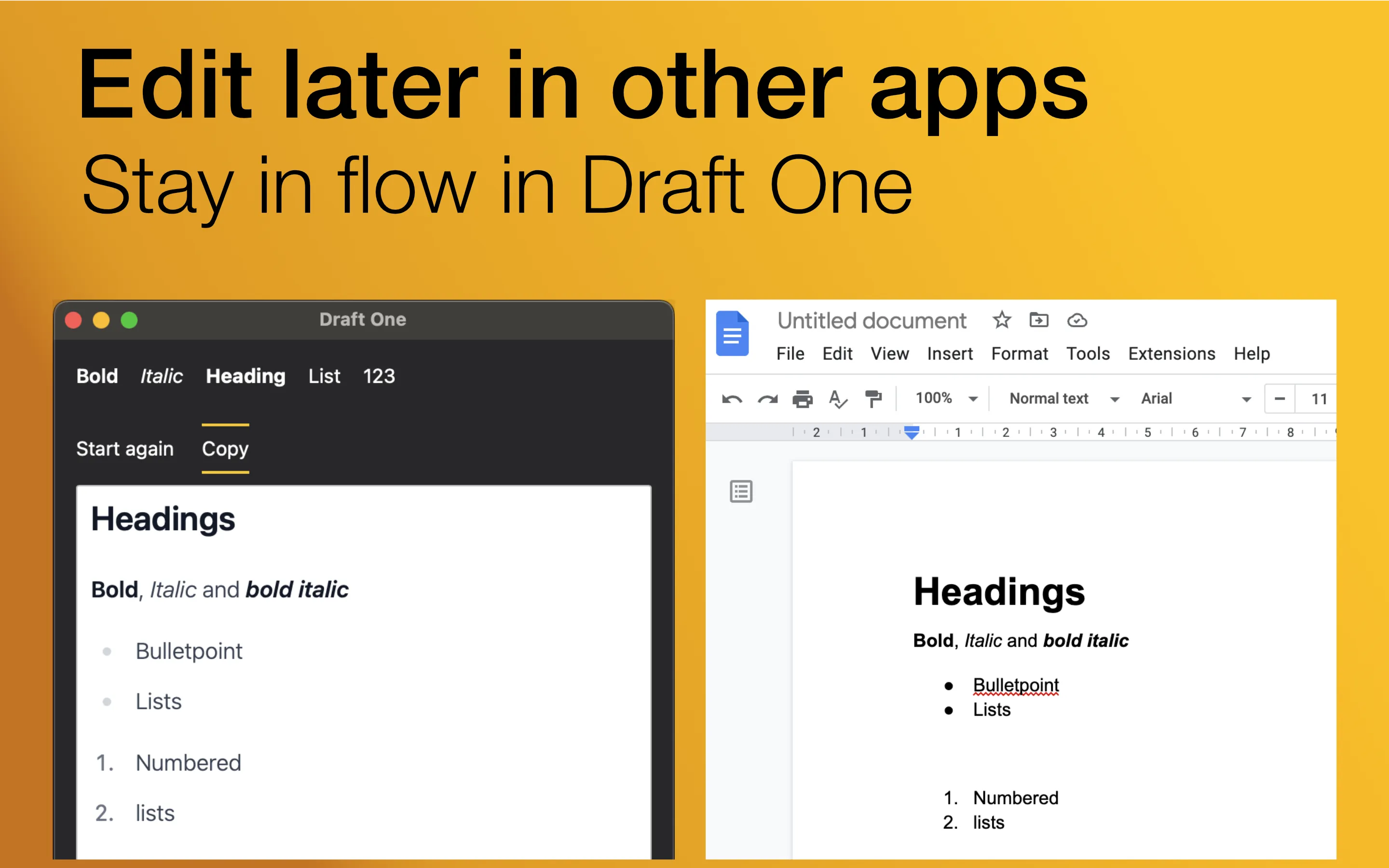 A screenshot of Draft One and of Google Docs with the same text in both editors. The text &#x27;Edit later in other apps. Stay in flow in Draft One&#x27; is above the screenshots.&#x27;